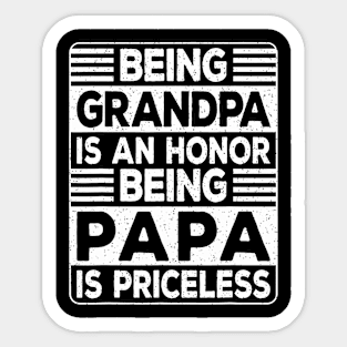 Being Grandpa Is An Honor Being Papa Is Priceless Dad Father Sticker